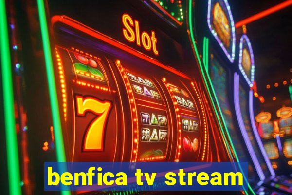 benfica tv stream